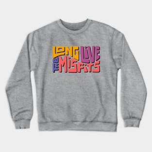 Long Live The Misfits Word Art Crewneck Sweatshirt